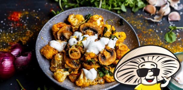 FunGuy Mushrooms and Roasted Cauliflower with Yogurt Garlic Sauce